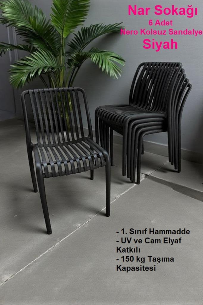 6 Adet Nero Kolsuz Sandalye Bahçe, Balkon ve Cafe Sandalyesi Siyah