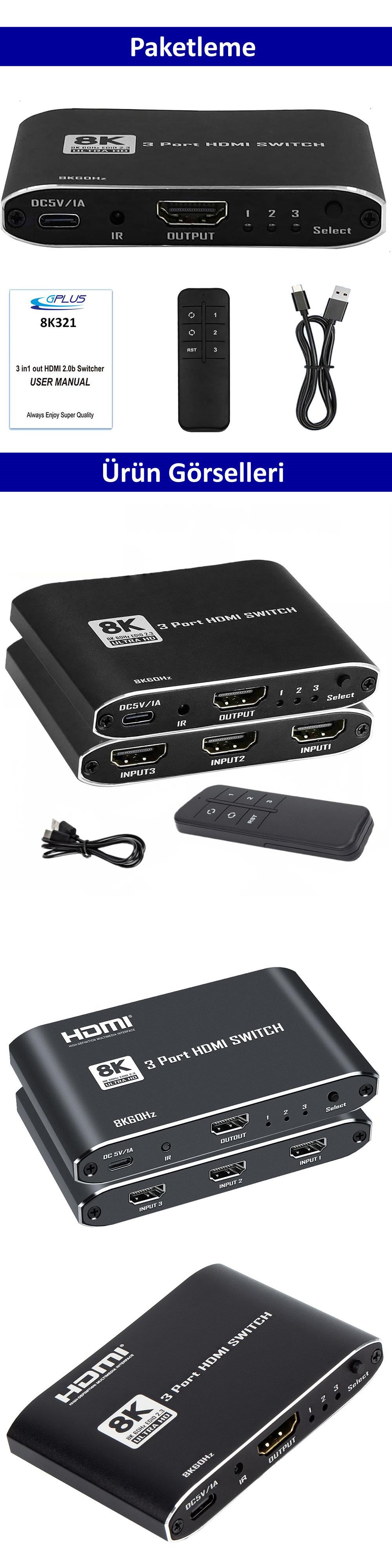 Gplus 8K321A Ultra HD 4320P 60Hz 4K UHD 120Hz 2K UHD 144Hz Full HD 1080P 240Hz 3x1 HDMI 2.1 Switch D-HDR HDR10 HDCP 2.3 48 Gpbs VRR QMS QFT ALLM Dolby Vision & Atmos Destekli 3 Giriş 1 Çıkış EDID CEC Destekli Profesyonel Metal Kasa HDMI 2.1 Switch