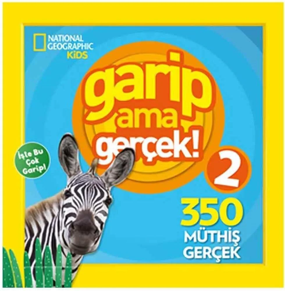 National Geographic Kids Garip Ama Gerçek! 2 (300 Müthiş Gerçek)